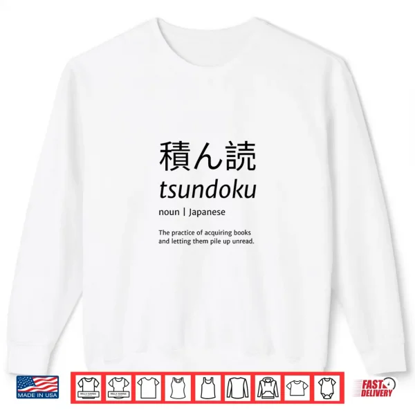 Sweatshirt Tsundoku Japanese Language Book Lover Funny Unique Word Gift Shirt