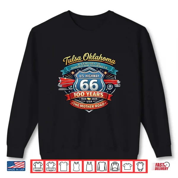 Sweatshirt Tulsa Oklahoma U.S. Highway 66 100th Anniversary Shirt