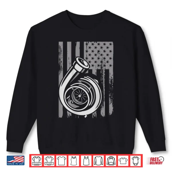 Turbo Us Flag Tuner Car Guy Car Enthusiast Racing Drifting Shirt 2 Sweatshirt Turbo US Flag Tuner Car Guy Car Enthusiast Racing Drifting Shirt