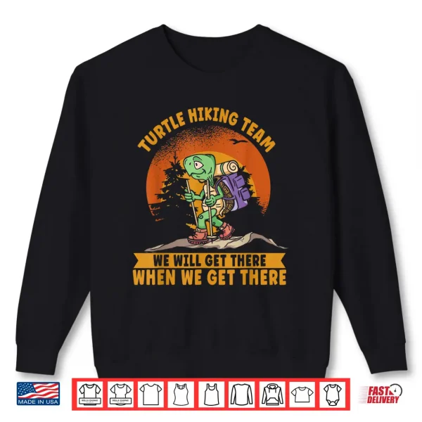 Sweatshirt Turtle Hiking Team. Funny hiker Shirt