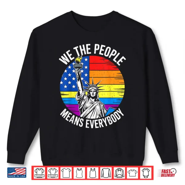 Usa Lgbtq Equality We The People Means Everyone Pride Shirt 2 Sweatshirt USA LGBTQ Equality We The People Means Everyone Pride Shirt