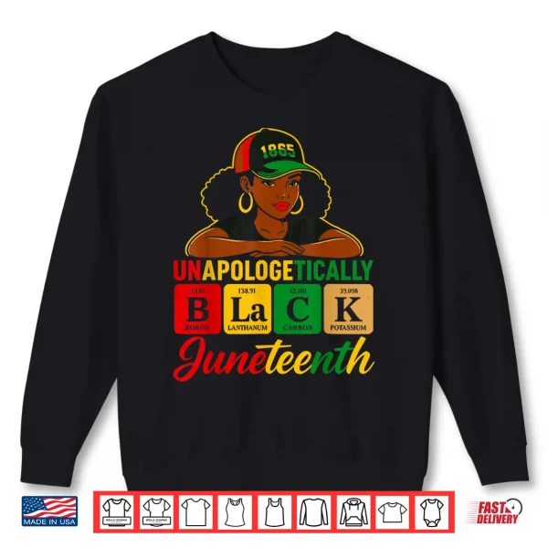 Sweatshirt Unapologetically Black Woman Juneteenth 1865 Periodic Women Shirt