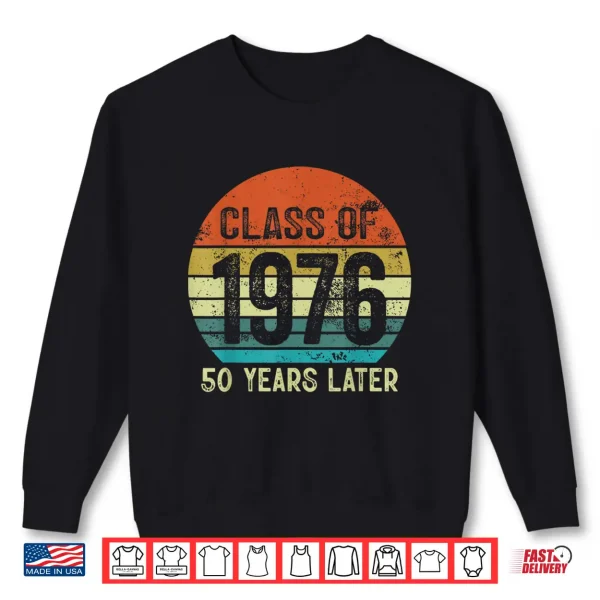 Sweatshirt Vintage Class Of 1976 50 Years Later Reunion High School Shirt