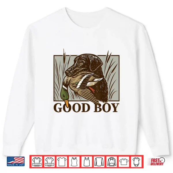 Sweatshirt Vintage Dog Good Boy Duck Hunting Labrador Retriever Gift Shirt