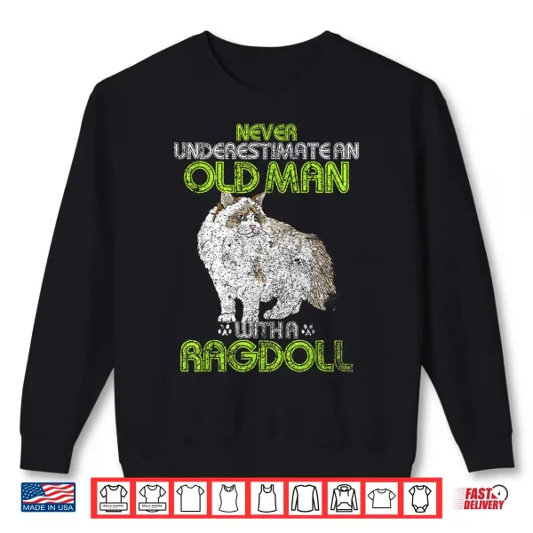 Sweatshirt Vintage Never Underestimate An Old Man With A Ragdoll Cat Shirt