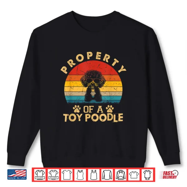 Sweatshirt Vintage Property of a Toy Poodle Dog Gifts Funny Dog Lovers Shirt