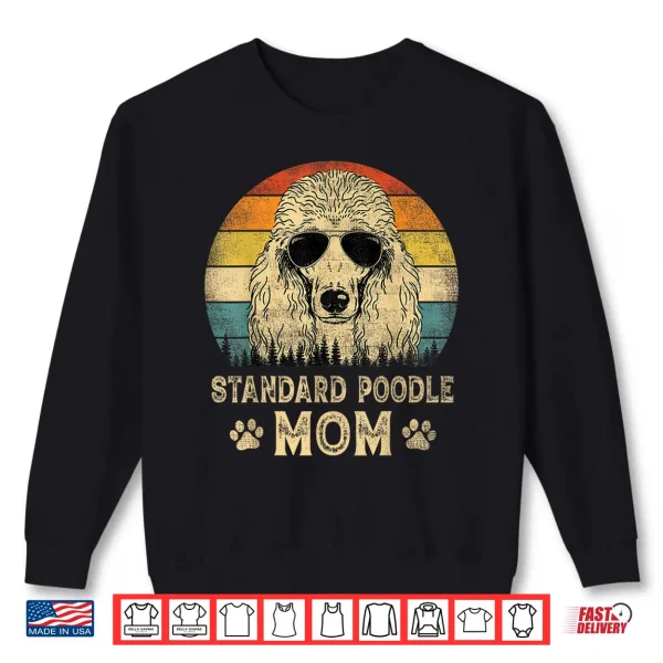 Sweatshirt Vintage Standard Poodle Mom Dog Lovers Mothers Day Shirt