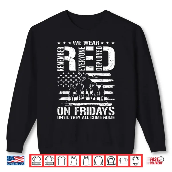 Sweatshirt We Wear RED on Friday Remember Everyone Deployed Men Women Shirt