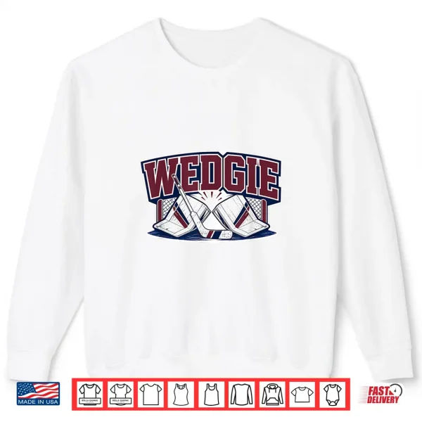 Sweatshirt Wedgie Hockey Goalie Shirt