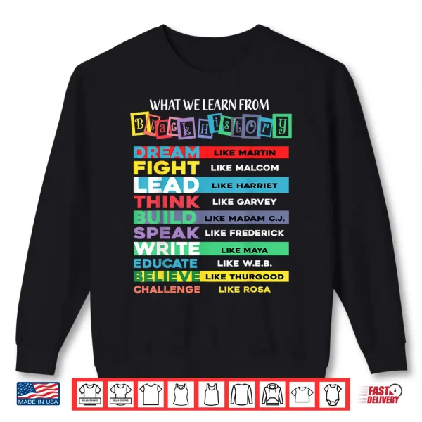 Sweatshirt What We Learn From Black History African American Juneteenth Shirt
