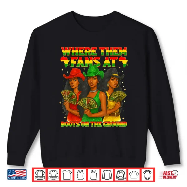Where Them Fan At Boots On The Ground Black Western Cowgirl Shirt 2 Sweatshirt Where Them Fan At Boots On The Ground Black Western Cowgirl Shirt