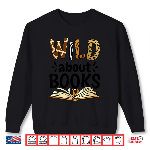 Sweatshirt Wild About Books Booklover Bibliophile Shirt