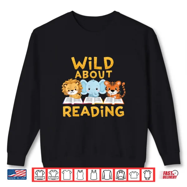 Sweatshirt Wild About Reading Cute Animal Book Lover Kids Shirt