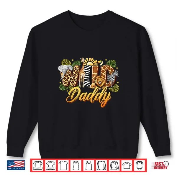 Sweatshirt Wild Daddy Safari Animals Birthday Born Two be Wild B Day Shirt