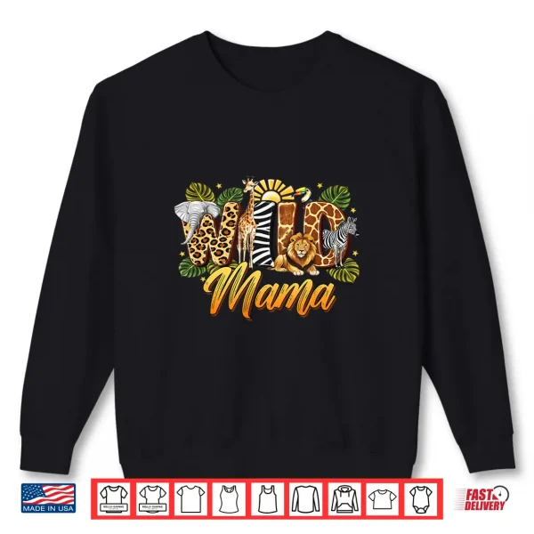 Sweatshirt Wild Mama Safari Animals Birthday Born Two be Wild B Day Shirt