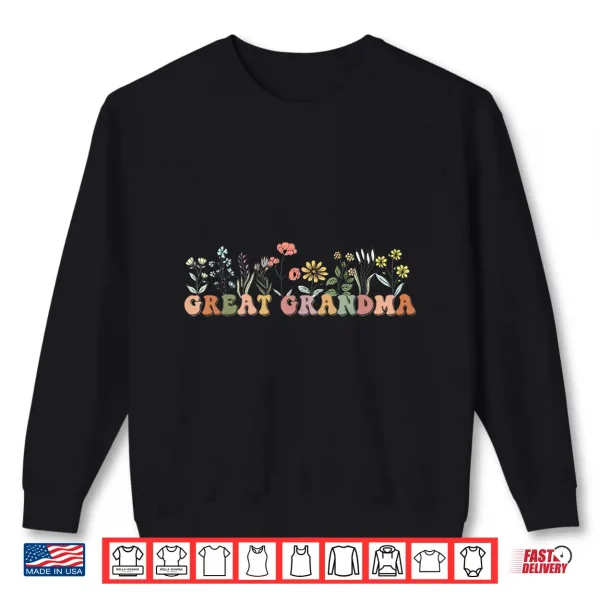 Wildflowers Great Grandma Floral Mother'S Day Great Grandma Shirt 2 Sweatshirt Wildflowers Great Grandma Floral Mothers Day Great Grandma Shirt