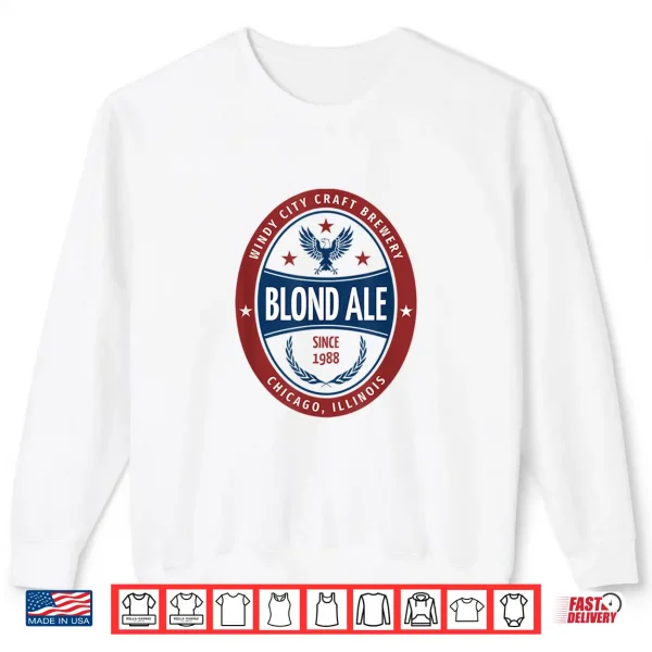 Sweatshirt Windy City Craft Brewery Blond Ale Meme Novelty Beer Logo Shirt