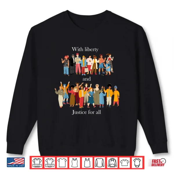 Sweatshirt With Liberty Justice For All Rainbow LGBT Gay Pride Month Shirt