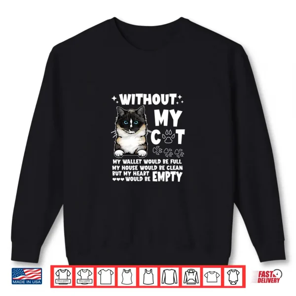 Sweatshirt Without My Cat My Wallet Would Be Full Ragdoll Cat Kitten Shirt