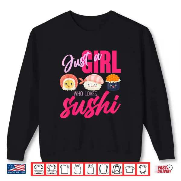 Sweatshirt Women Girls Gift Japanese Food Just A Girl Who Loves Sushi Shirt