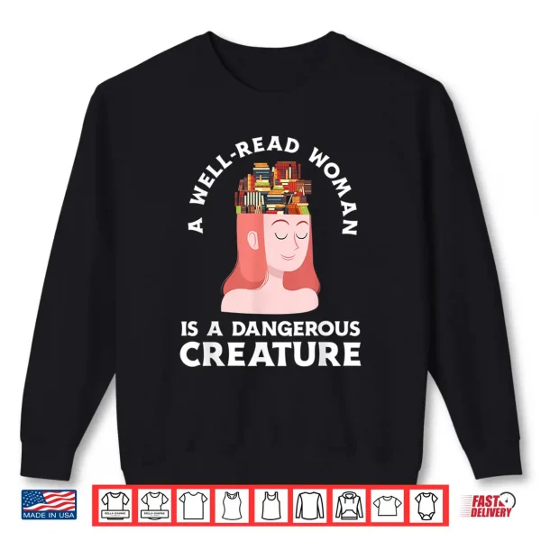 Sweatshirt Womens A Well Read Woman Is A Dangerous Creature Librarian Shirt