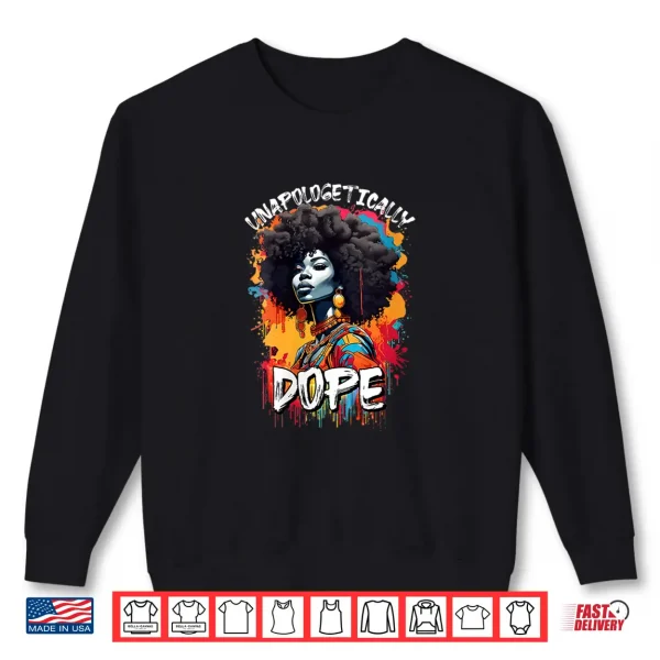 Sweatshirt Womens Black Women Unapologetically Dope Juneteenth African Women Shirt