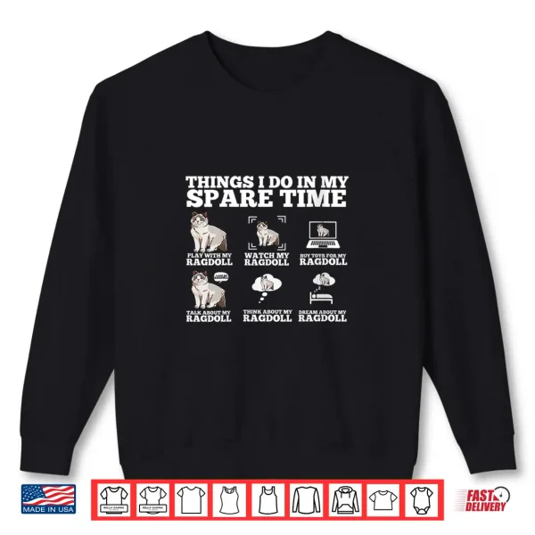 Womens Cute Ragdoll Cat Things I Do In My Spare Time Ragdoll Shirt 2 Sweatshirt Womens Cute Ragdoll Cat Things I Do In My Spare Time Ragdoll Shirt