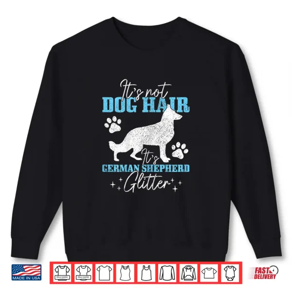 Sweatshirt Womens German Shepherd Its Not Dog Hair German Shepherd Glitter Shirt