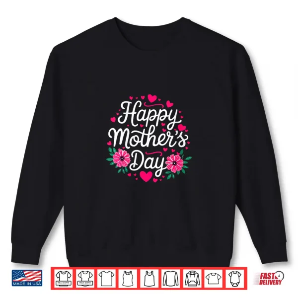 Sweatshirt Womens Happy Mothers Day Shirt Women Mom Grandma Mothers Day Shirt