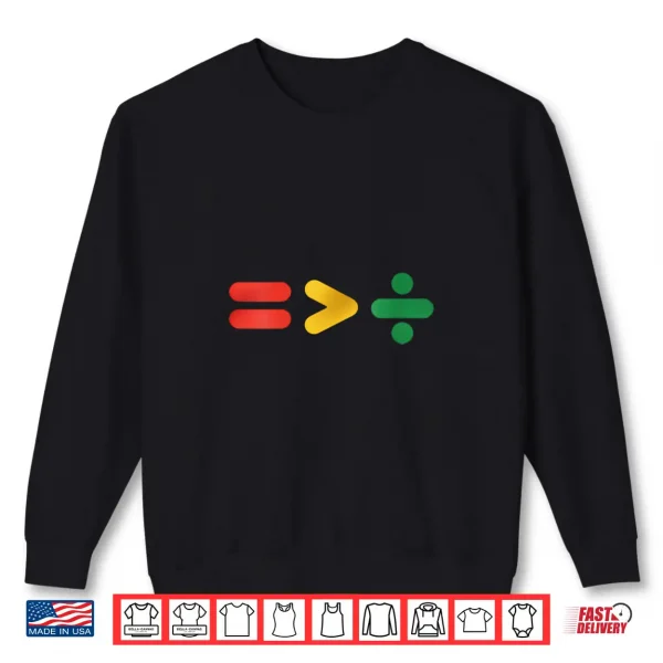 Sweatshirt Womens Juneteenth Equality Is Greater Than Division Afro Shirt