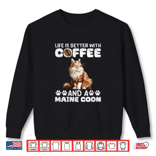 Sweatshirt Womens Maine Coon LIFES BETTER WITH COFFEE AND MAINE COON Shirt