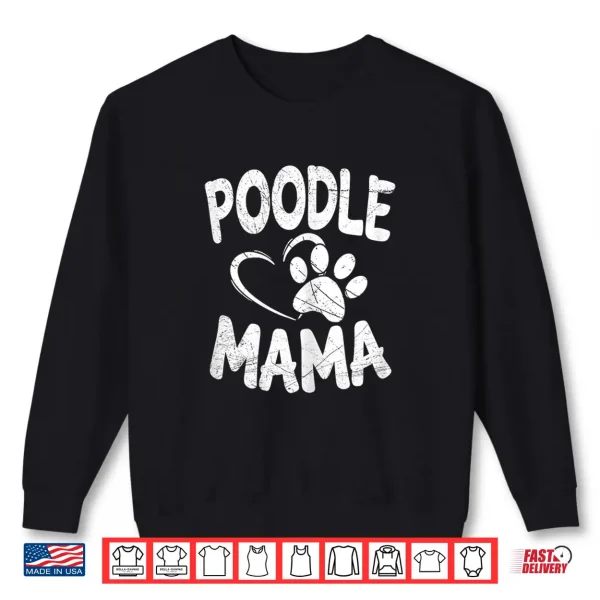 Sweatshirt Womens Poodle Mama Shirt Lover Mom Dog Owner Gifts Tee