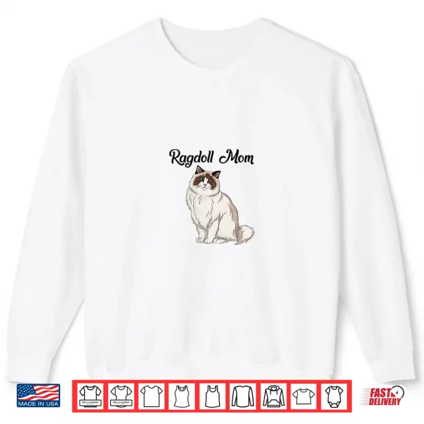 Sweatshirt Womens Ragdoll Cat Gift Ragdoll Mom Ragdoll Cat Shirt