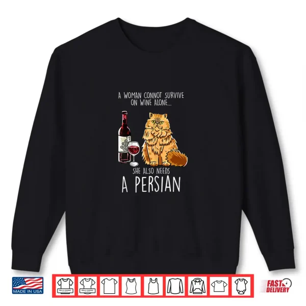 Sweatshirt Womens She Also Needs Persian Woman Wine Cat Feline Cat Lover Gift Shirt