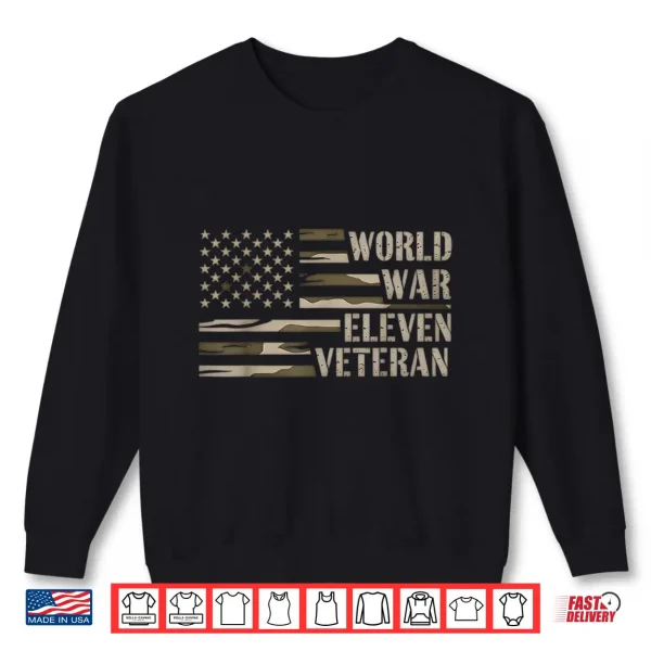 Sweatshirt World War 11 Eleven Veteran Funny Shirt