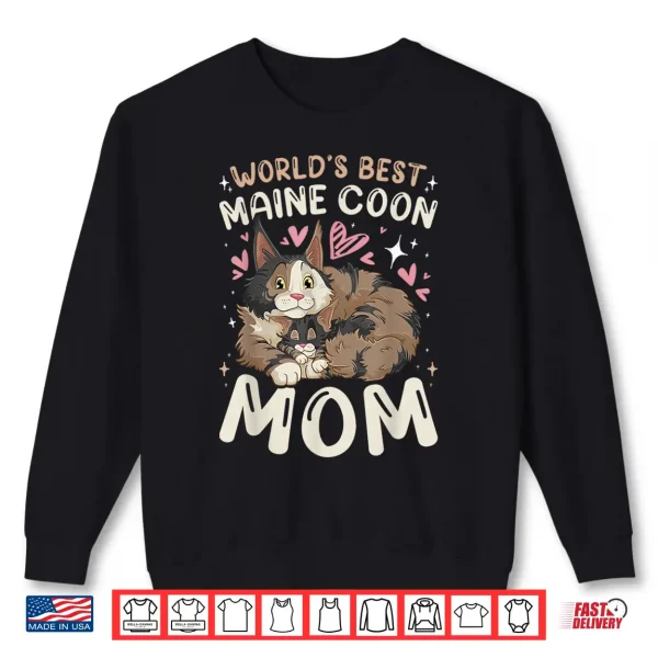Sweatshirt Worlds Best Maine Coon Cat Mom Kitten Mothers Day Men Women Kids Shirt
