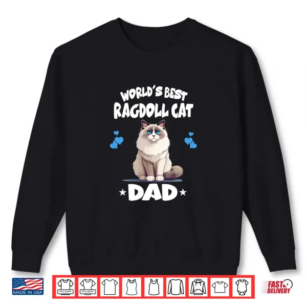 Sweatshirt Worlds Best Ragdoll Cat Dad Shirt