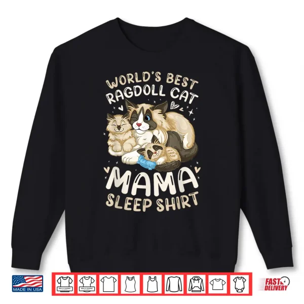 Sweatshirt Worlds Best Ragdoll Cat Mama Sleep Shirt Cat with 2 Kittens Shirt