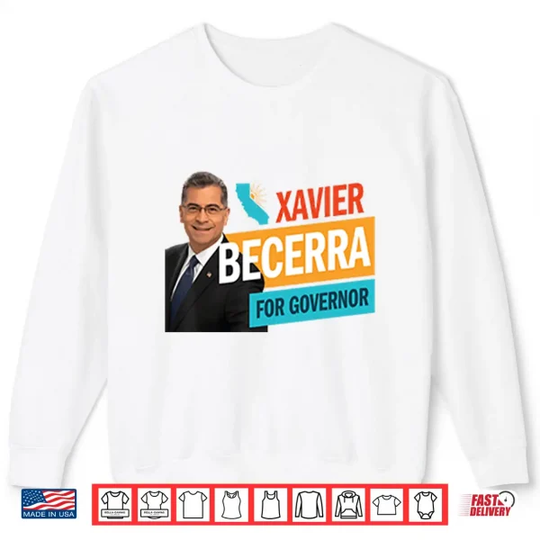 Sweatshirt Xavier Becerra For California Governor 2026 Shirt