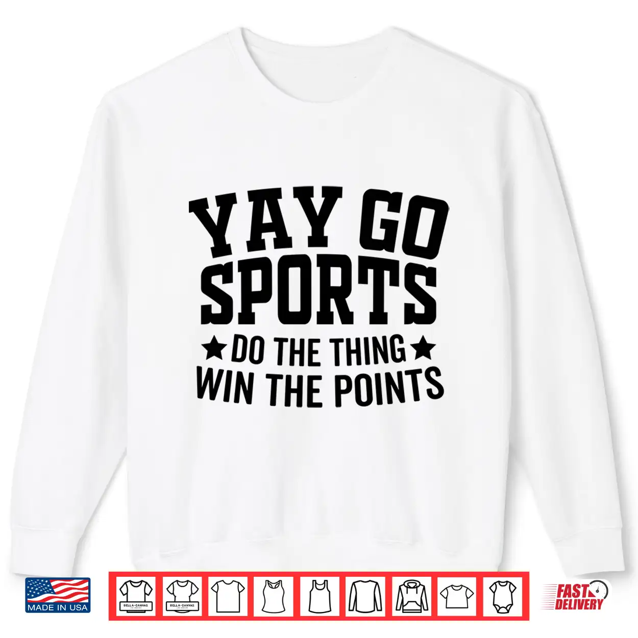 Yay Go Sports Do The Thing Win The Points Funny Shirt Yay Go Sports Do The Thing Win The Points Funny Shirt