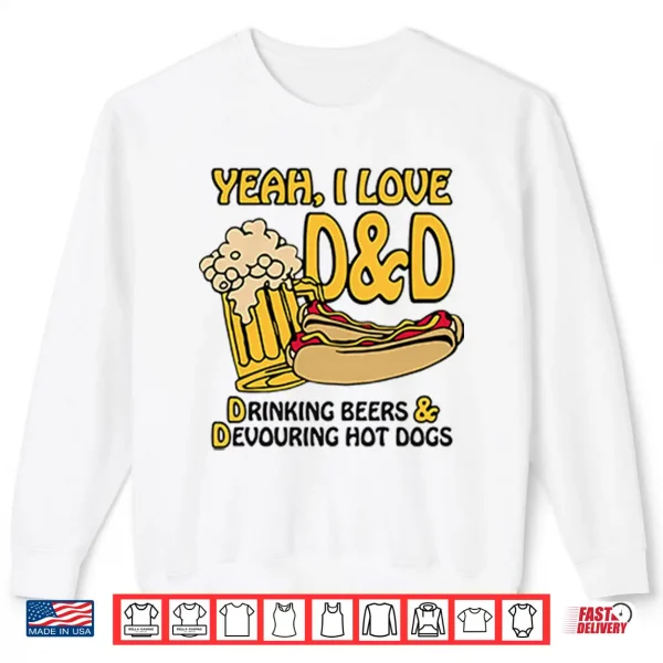 Sweatshirt Yeah I Love DD Drinking Beers And Devouring Hot Dogs Shirt