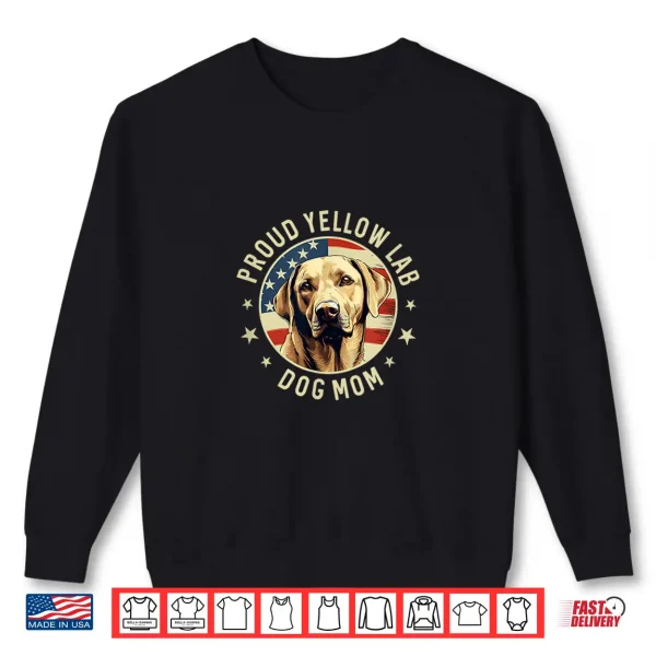 Sweatshirt Yellow Lab GiftsProud Yellow Labrador Retriever Dog Lab Mom Shirt
