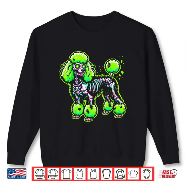 Sweatshirt Zombie Poodle Dog Ghost Dark Halloween Horror Skeleton Gifts Shirt