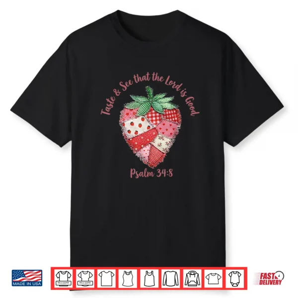 Taste And See That The Lord Is Good Psalm 34 8 Shirt