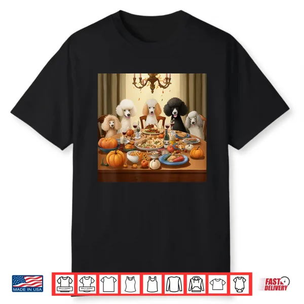 Thanksgiving Poodle Poodle Thanksgiving Shirt