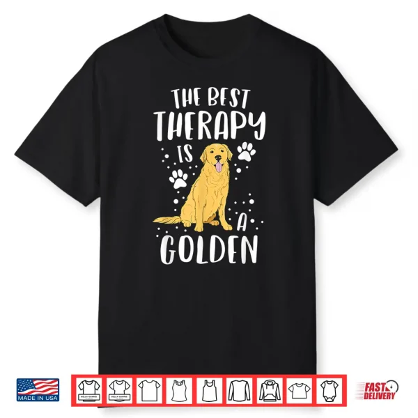The Best Therapy Is A Golden Retriever Dog Puppy Mama Mom Shirt