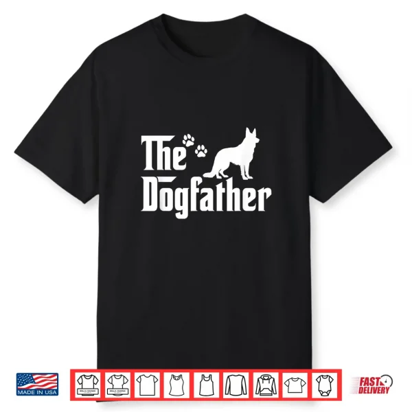 The Dogfather Tee Fathers Day Gift Dog Dad German Shepherd Shirt