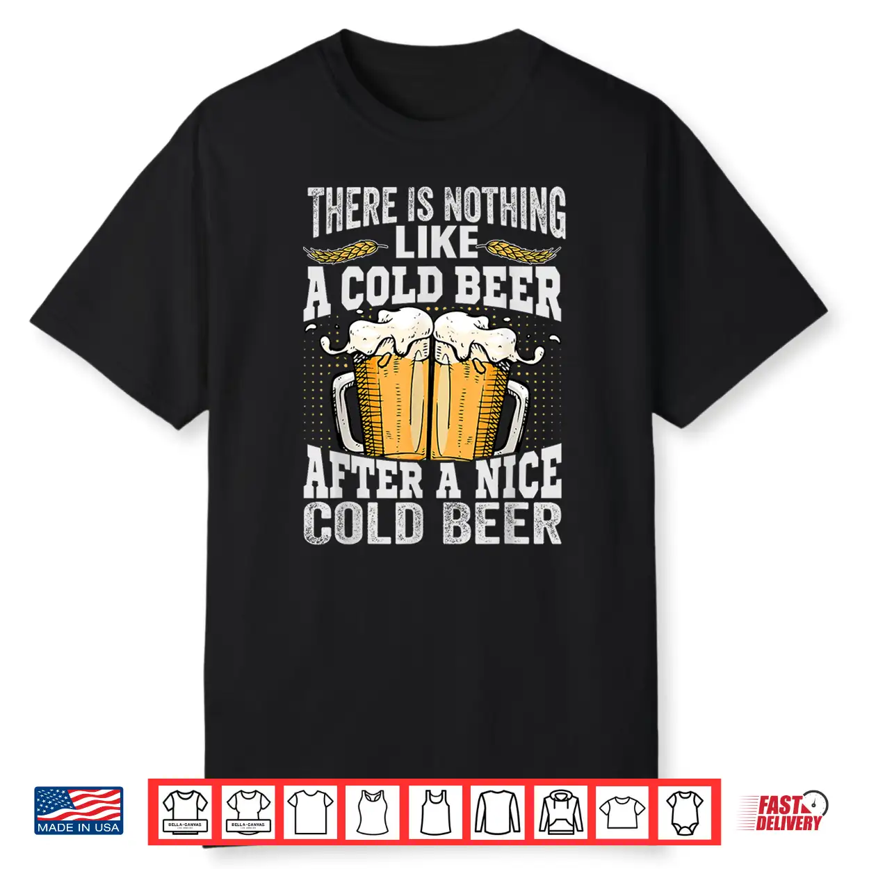 There Is Nothing Like A Cold Beer After A Nice Cold Beer Shirt There Is Nothing Like A Cold Beer After A Nice Cold Beer Shirt