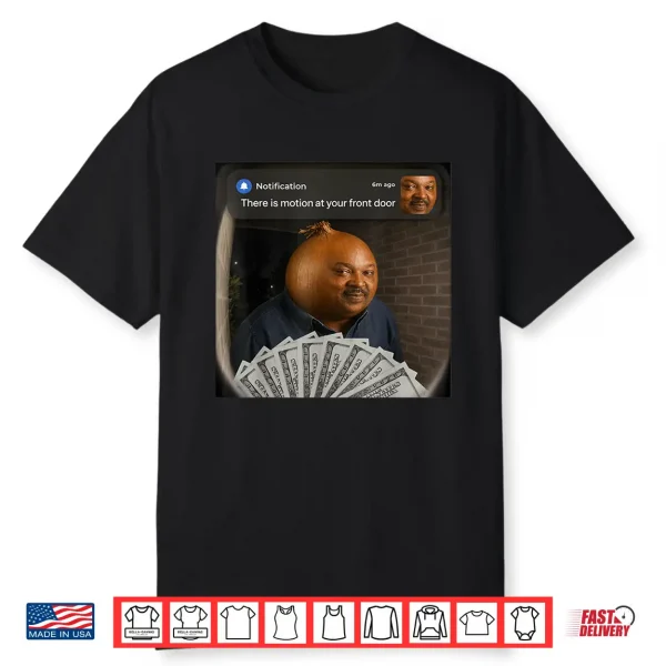 There Is Motion At Your Front Door Funny Sonion Meme Shirt