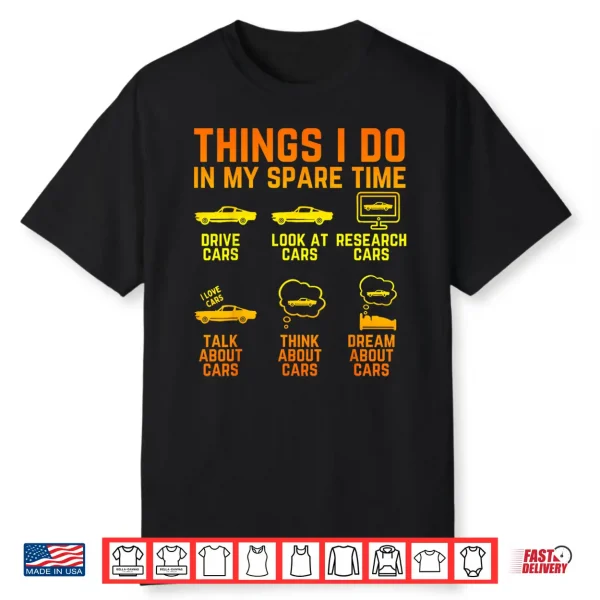 Things I Do In My Spare Time Cars Enthusiast Classic Car Men Shirt